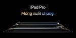 Apple ra mắt iPad Pro mới: Mỏng đến khó tin, chip M4 hoàn toàn mới