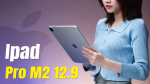 iPad Pro 12.9 inch M2 phiên bản 512 GB giảm giá mạnh 12,8 triệu đồng
